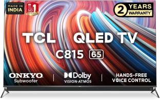 Add to Compare TCL C815 Series 164 cm (65 inch) QLED Ultra HD (4K) Smart Android TV With Integrated 2.1 Onkyo Soundba... 4.4181 Ratings & 31 Reviews Operating System: Android Ultra HD (4K) 3840 x 2160 Pixels 2 Year Product Warranty ₹93,890 ₹2,69,999 65% off Free delivery Bank Offer