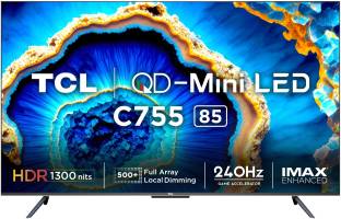 TCL C755 214.78 cm (85 inch) Ultra HD (4K) Mini LED Smart Google TV with 144Hz VRR and IMAX Enhanced