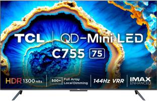TCL C755 189.31 cm (75 inch) Ultra HD (4K) Mini LED Smart Google TV with 144Hz VRR and IMAX Enhanced