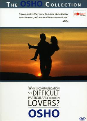 Osho-Why Is Communication So Difficult Between Lovers