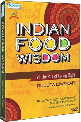 Indian Food Wisdom And The Art Of Eating Right By Rujuta Diwekar