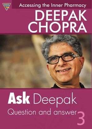 Deepak Chopra Ask Deepak Question And Answer Volume 3
