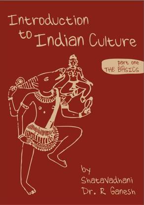 Introduction To Indian Culture - Part One : The Basics