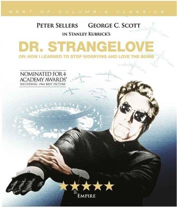 Dr. Strangelove Or: How I Learned To Stop Worrying And Love The Bomb