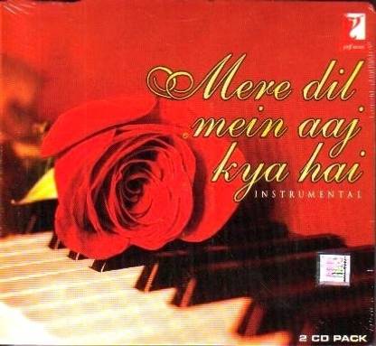 Mere Dil Mein Aaj Kya Hai