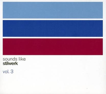 Vol. 3-Sound Like Stilwerk