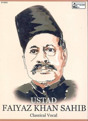 Classical Vocal - Ustad Faiyaz Khan Sahib