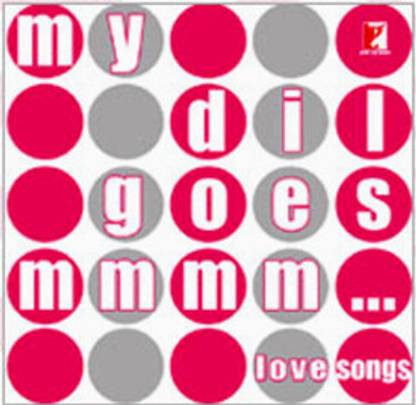 My Dil Goes Mmmm