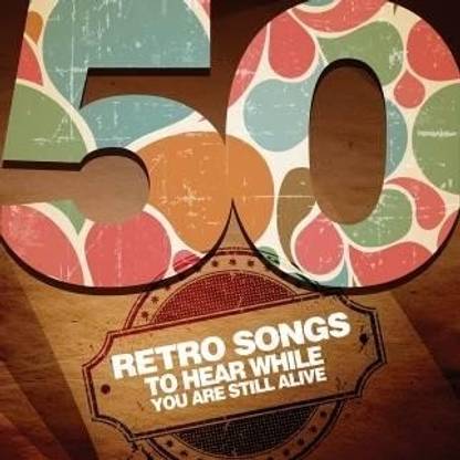50 Retro Songs To Hear While You Are Still Alive