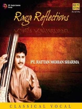 Raga Reflections Pt. Rattan Mohan Sharma