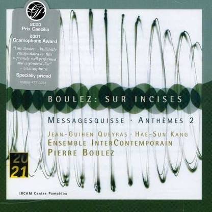 Boulez: Sur Incises; Messagesquisse; Anthmes 2
