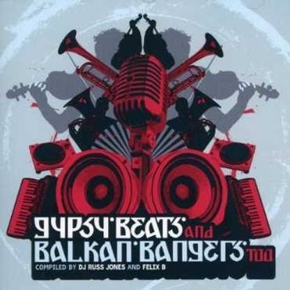 Gypsy Beats & Balkan Bangers Too Various