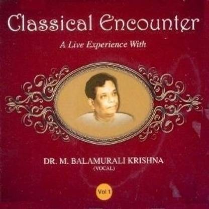 Classical Encounter-A Live Experience V1 - Dr. Balamurali Krishna