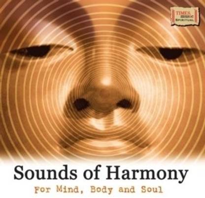 Sounds Of Harmony For Mind, Body And Soul