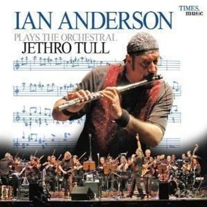 Ian Anderson Plays The Orchestral Jethro Tull