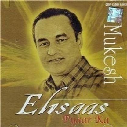 Ehsaas Pyar Ka - Mukesh (Mukesh)