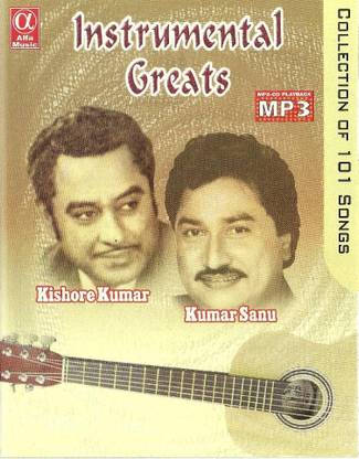Instrumental Greats: Kishore Kumar/Kumar Sanu