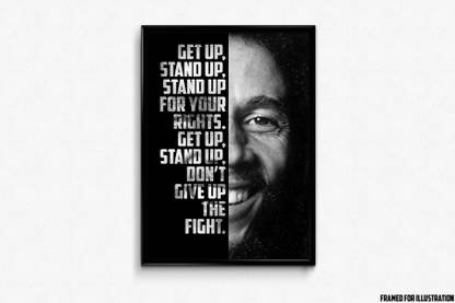 Get Up, Stand Up, Stand Up For Your Right , Don't Give Up The Fight - Bob Marley - Quotography Series of Posters by alterEgo Paper Print