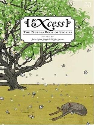 Excess:The Tehelka Book of Stories