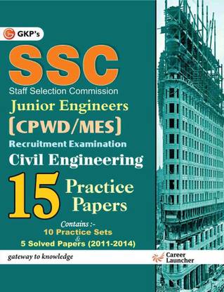 SSC Junior Engineers (CPWD / CWC / MES) Civil Engineering  - Recruitement Examination -15 Practice Papers 1st  Edition