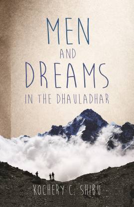 Men and Dreams: In the Dhauladhar  - In the Dhauladhar