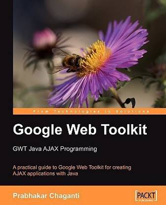 Google Web Toolkit GWT Java AJAX Programming