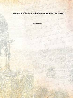 The method of fluxions and infinite series 1736 [Hardcover]