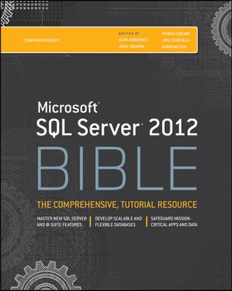 Microsoft SQL Server 2012 Bible  - The Comprehensive, Tutorial Resource