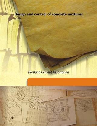 Design and control of concrete mixtures