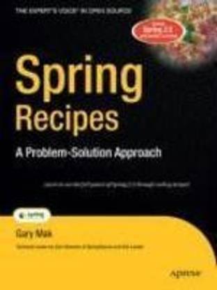 Spring Recipes: A Problem - Solution Approach 1st Edition