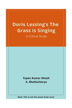 Doris Lessing's The Grass is Singing: A Critical Study