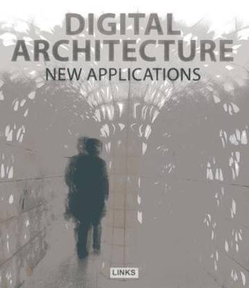 Digital Architecture: New Applications