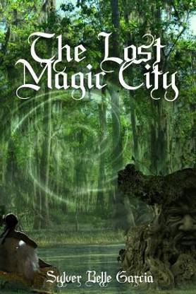 The Lost Magic City