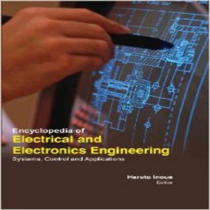 ENCYCLOPEDIA OF ELECTRICAL AND ELECTRONICS ENGINEERING : SYSTEMS , CONTROL AND APPLICATIONS ( 3VOL. SET )