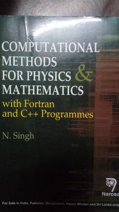 Computational Methods For Physics & Mathematics with Fortran and C++ Programmes
