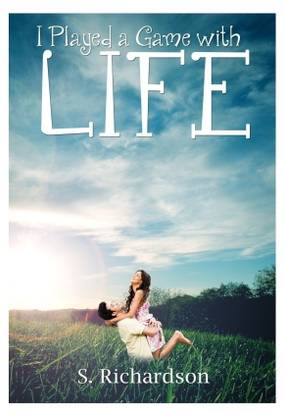 I PLAYED A GAME WITH LIFE