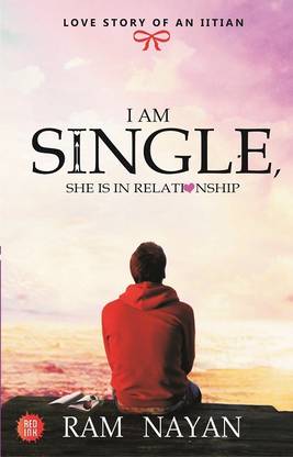 I Am Single, She Is In Relationship