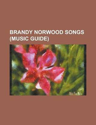 Brandy Norwood Songs (Music Guide)