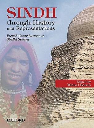 Sindh Through History and Representations  - French Contributions to Sindhi Studies