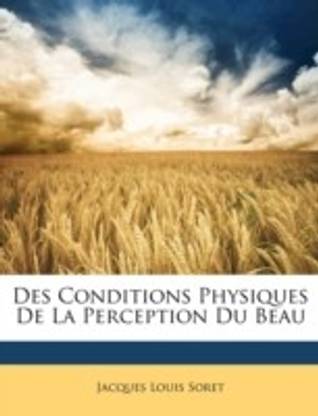 Des Conditions Physiques de La Perception Du Beau