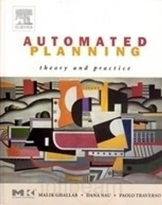 Automated Planning, Theory and Practice 01 Edition