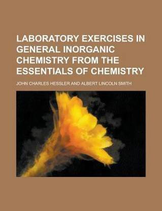 Laboratory Exercises in General Inorganic Chemistry from the Essentials of Chemistry