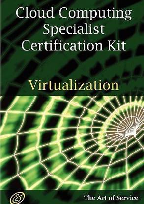 Cloud Computing Virtualization Specialist Complete Certification Kit - Study Guide Book and Online Course
