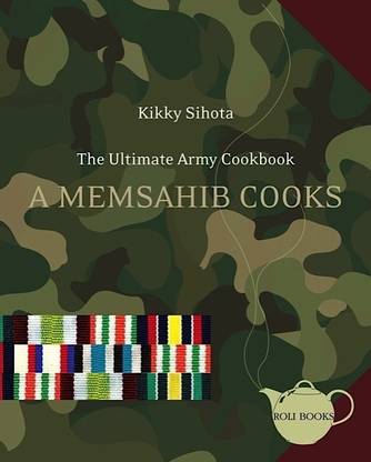 The Ultimate Army Cookbook: A Memsahib Cooks