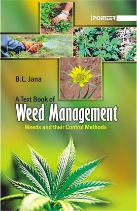 A Text Book Of Weed Management (Weeds And Their Control Methods)