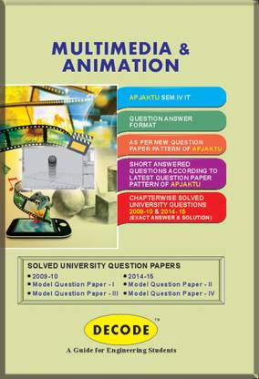 Decode Multimedia & Animation for APJAKTU (Sem IV Information Technology Course 2013)
