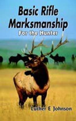 Basic Rifle Marksmanship