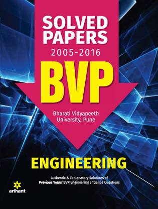 Solved Papers 2005-2016 for Bvp (Bharati Vidyapeeth University, Pune) Engineering