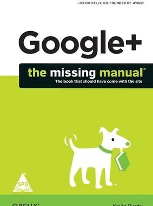 GOOGLE+ : THE MISSING MANUAL
