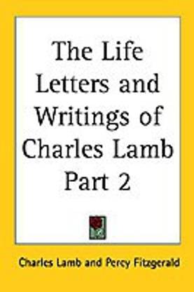 The Life Letters and Writings of Charles Lamb Part 2